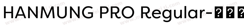 HANMUNG PRO Regular字体转换